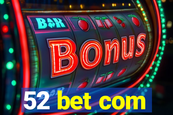 52 bet com